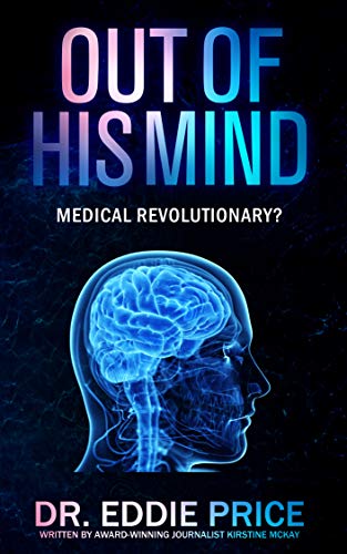 Book Cover Out Of His Mind: Medical Revolutionary?