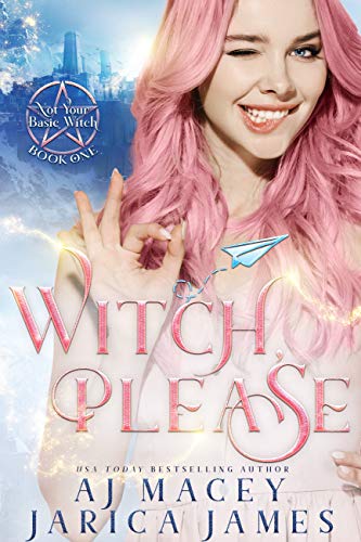 Book Cover Witch, Please: A Witchy RH Fantasy Romance (Legends of Asteria Series 1: Not Your Basic Witch Trilogy)