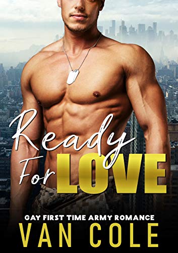Book Cover Ready For Love: Gay First Time Army Romance