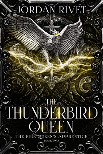 The Thunderbird Queen (The Fire Queen's Apprentice Book 2)