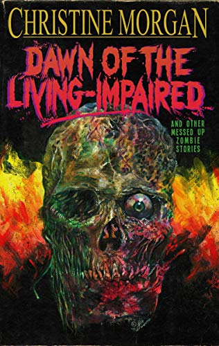 Book Cover Dawn of the Living-Impaired and Other Messed Up Zombie Stories