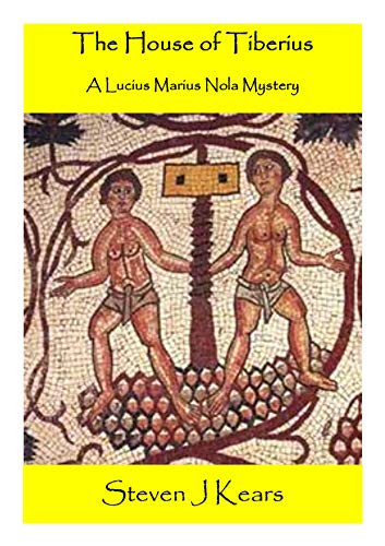 The House of Tiberius: A Lucius Marius Nola Mystery