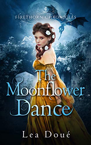 Book Cover The Moonflower Dance (Firethorn Chronicles Book 4)