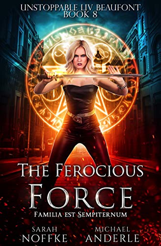 Book Cover The Ferocious Force (Unstoppable Liv Beaufont Book 8)