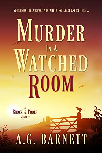 Book Cover Murder in a Watched Room: Sometimes the answers are where you least expect them... (A Brock & Poole Mystery Book 4)