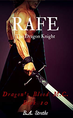 Book Cover Rafe: The Dragon Knight (Dragon's Blood M.C. Book 10)
