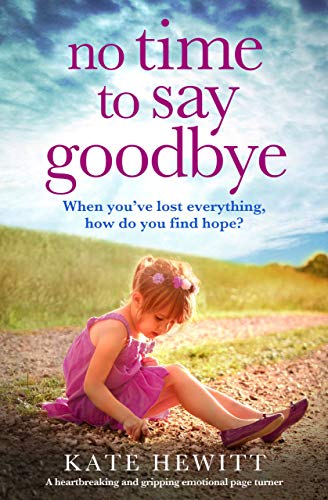 Book Cover No Time to Say Goodbye: A heartbreaking and gripping emotional page turner