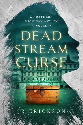 Book Cover Dead Stream Curse: A Northern Michigan Asylum Novel