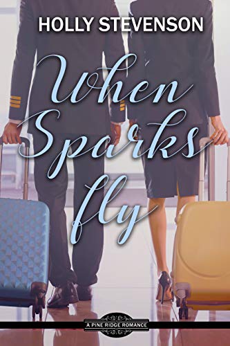 When Sparks Fly: Small Town Sweet Romance (A Pine Ridge Romance Book 2)