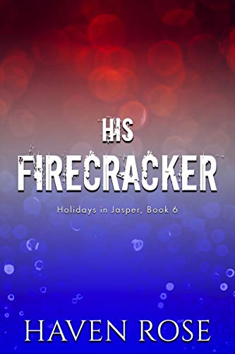 His Firecracker (Holidays in Jasper Book 6)