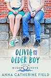 Olivia and the Older Boy: Young Adult Sweet Romance (Love in Ocean Grove Book 5)