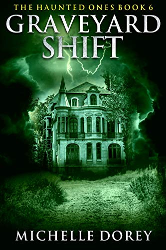Book Cover Graveyard Shift: The Haunted Ones Book 6 (Paranormal Suspense)