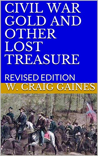 CIVIL WAR GOLD AND OTHER LOST TREASURE: REVISED EDITION