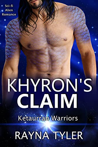 Khyron's Claim: Sci-fi Alien Romance (Ketaurran Warriors Book 2)