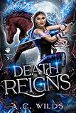 Death Reigns: An Urban Fantasy Romance (Changing Fate Book 3)