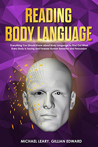 Book Cover Reading Body Language: Everything You Should Know about Body Language to Find Out What Every Body is Saying and Foresee Human Behavior and Persuasion