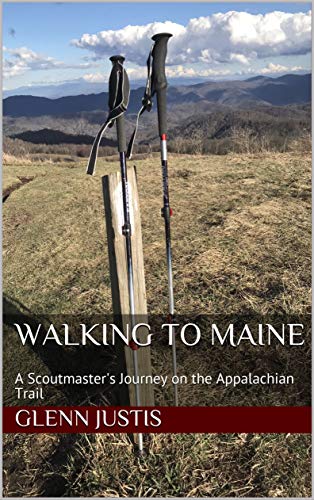 Book Cover Walking to Maine: A Scoutmaster's Journey on the Appalachian Trail