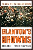 Blanton's Browns: The Great 1965–69 Cleveland Browns