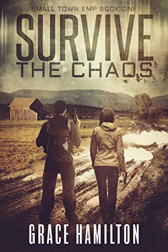 Survive the Chaos (Small Town EMP Book 1)