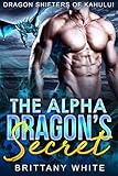The Alpha Dragon's Secret (Dragon Shifters of Kahului Book 1)