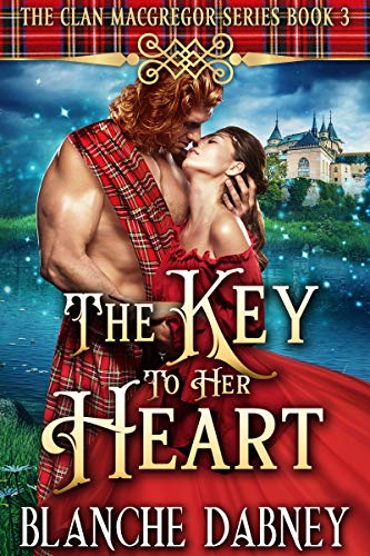 The Key to Her Heart: A Scottish Time Travel Romance (Clan MacGregor Book 3)