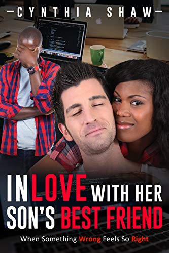 In Love With Her Son's Best Friend (Older Woman, Younger Man, Son's Billionaire Best Friend, Fighting The Urge To Love, Romance)