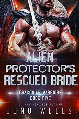 Book Cover Alien Protector's Rescued Bride: A SciFi Alien Romance (Draconian Warriors Book 5)