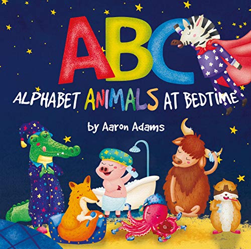 Book Cover ABC: Alphabet Animals at Bedtime: Preschool rhyming bedtime ABC book (Funny bedtime stories for kids ages 3-5, early learning the alphabet of English) (Cute children's ABC books 1)