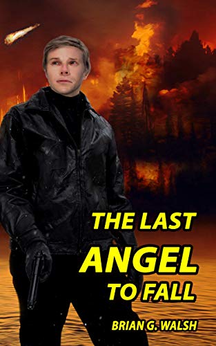 The Last Angel To Fall: The Fallen Angel Who Could Help Lucifer Win! (Jubal Stone Series Book 1)