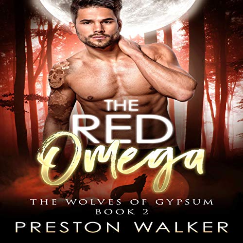 The Red Omega: Wolves of Gypsum, Book 2