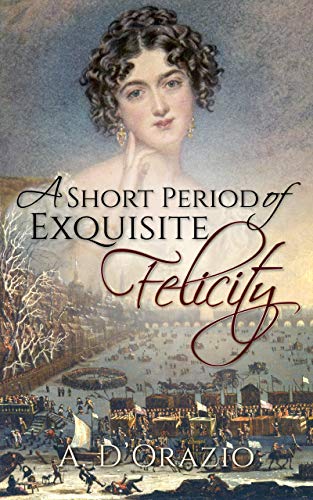 Book Cover A Short Period of Exquisite Felicity