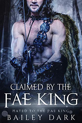 Book Cover Claimed by The Fae King (Mated to The Fae King Book 4)