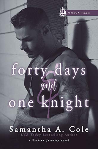 Book Cover Forty Days and One Knight: Trident Security Omega Team Book 2