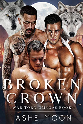 Book Cover Broken Crown: A Dark MMM Mpreg Romance (War-Torn Omegas Book 1)