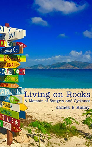 Book Cover Living on Rocks: A Memoir of Sangria and Cyclones