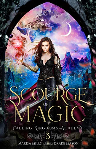 Book Cover The Scourge of Magic: Assassins & Kings: An Epic Fantasy Adventure (Academy of Falling Kingdoms Series Book 3)