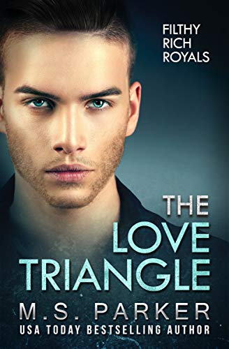The Love Triangle (Filthy Rich Royals)