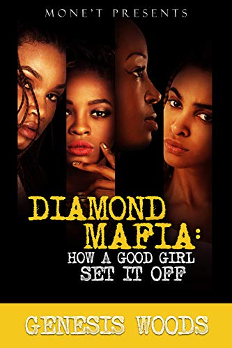 Book Cover Diamond Mafia: How A Good Girl Set It Off