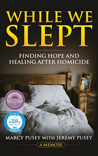 While We Slept: Finding Hope and Healing After Homicide