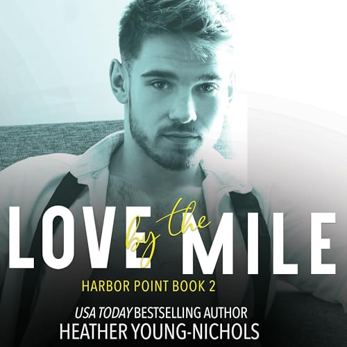 Love by the Mile: Harbor Point, Book 2