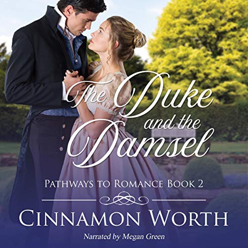 The Duke and the Damsel: Pathways to Romance, Book 2
