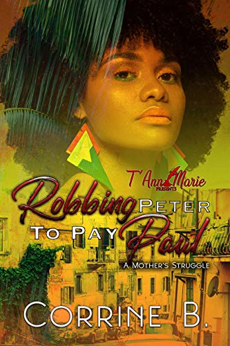 Robbing Peter To Pay Paul: A Mother's Struggle (A STANDALONE NOVEL)