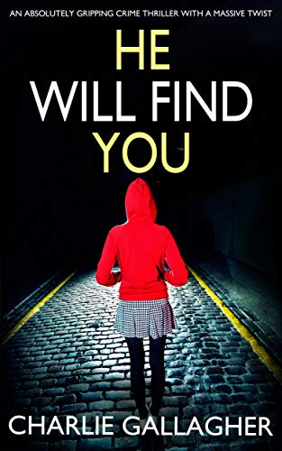Book Cover HE WILL FIND YOU an absolutely gripping crime thriller with a massive twist (Detective Maddie Ives Book 3)