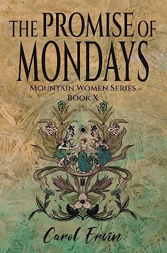 The Promise of Mondays (Mountain Women Series Book 10)