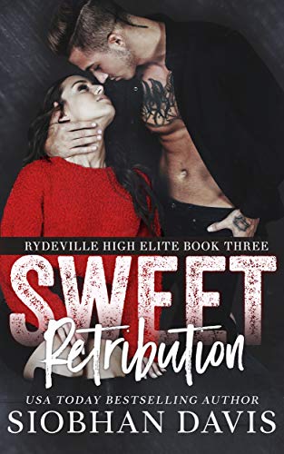 Book Cover Sweet Retribution: A Dark High School Bully Romance (Rydeville High Elite Book 3)
