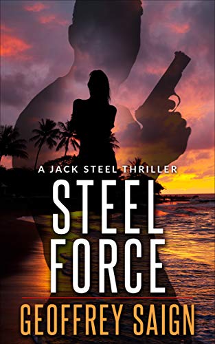 Book Cover Steel Force: A Jack Steel Action Mystery Thriller, Book 1 (A Jack Steel Thriller Series)
