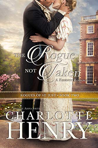 The Rogue Not Taken: Clean & sweet Regency romance (Rogues of St. Just Book 2)