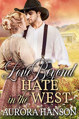 Book Cover Love Beyond Hate in the West: A Historical Western Romance Book