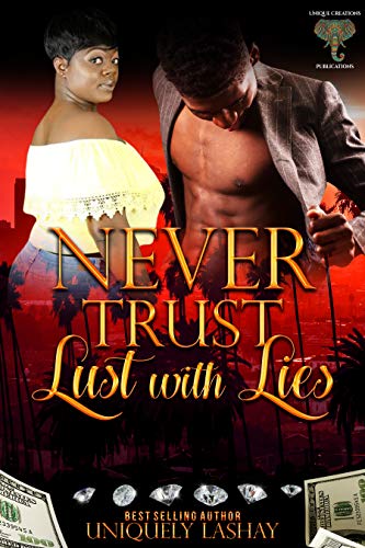 Never Trust Lust with Lies