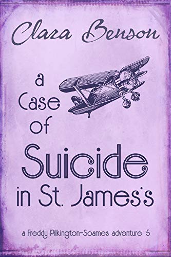 A Case of Suicide in St. James's (A Freddy Pilkington-Soames Adventure Book 5)